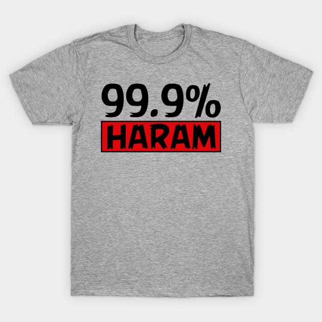 99,9% Haram T-Shirt by Jakavonis